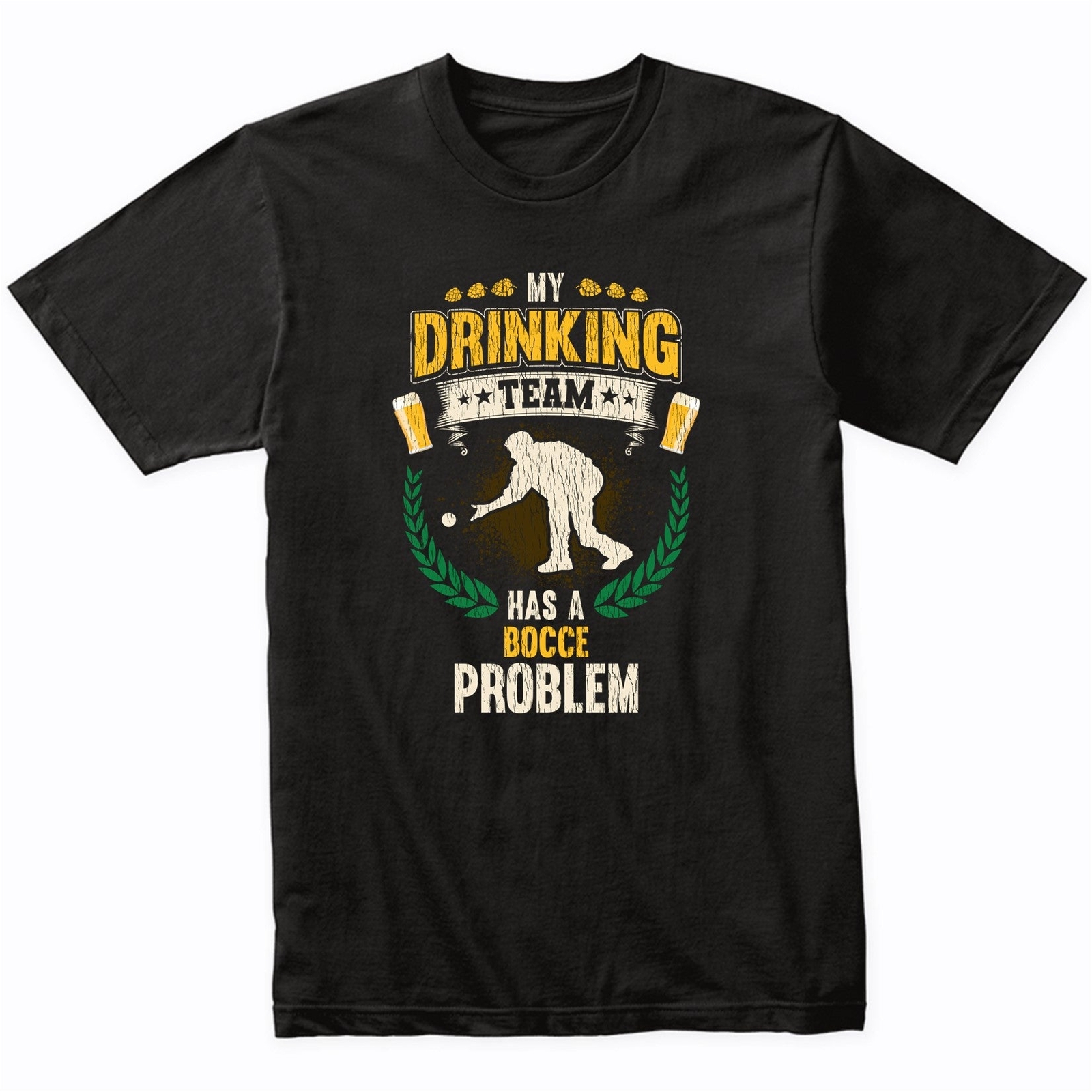 My Drinking Team Has A Bocce Problem Funny Bocce Ball T-Shirt gallery