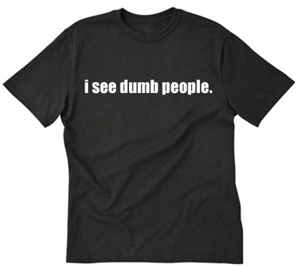 I See Dumb People T-shirt Funny College Smart Geek Rude Humor Tee Shirt gallery