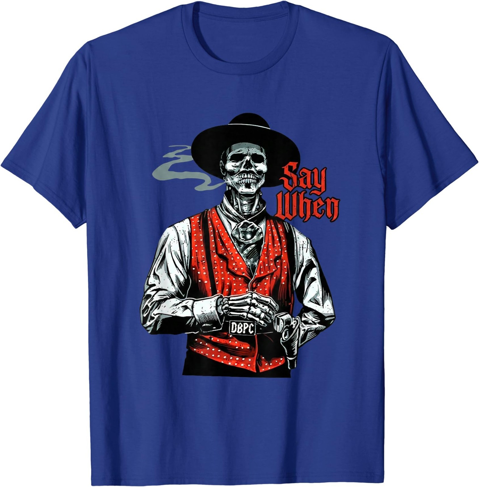 Skull Say When Funny Skeleton Lover T-Shirt gallery