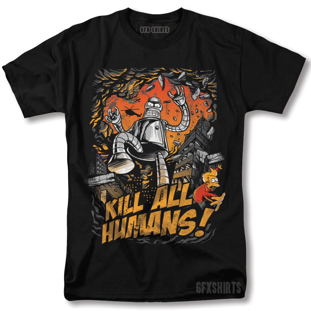 Futurama Kill All Humans Shirt Bender Robot Cartoon Classic Design T-Shirt