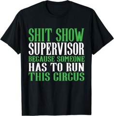 Shitshow Supervisor ShitShow Supervisor T-Shirt