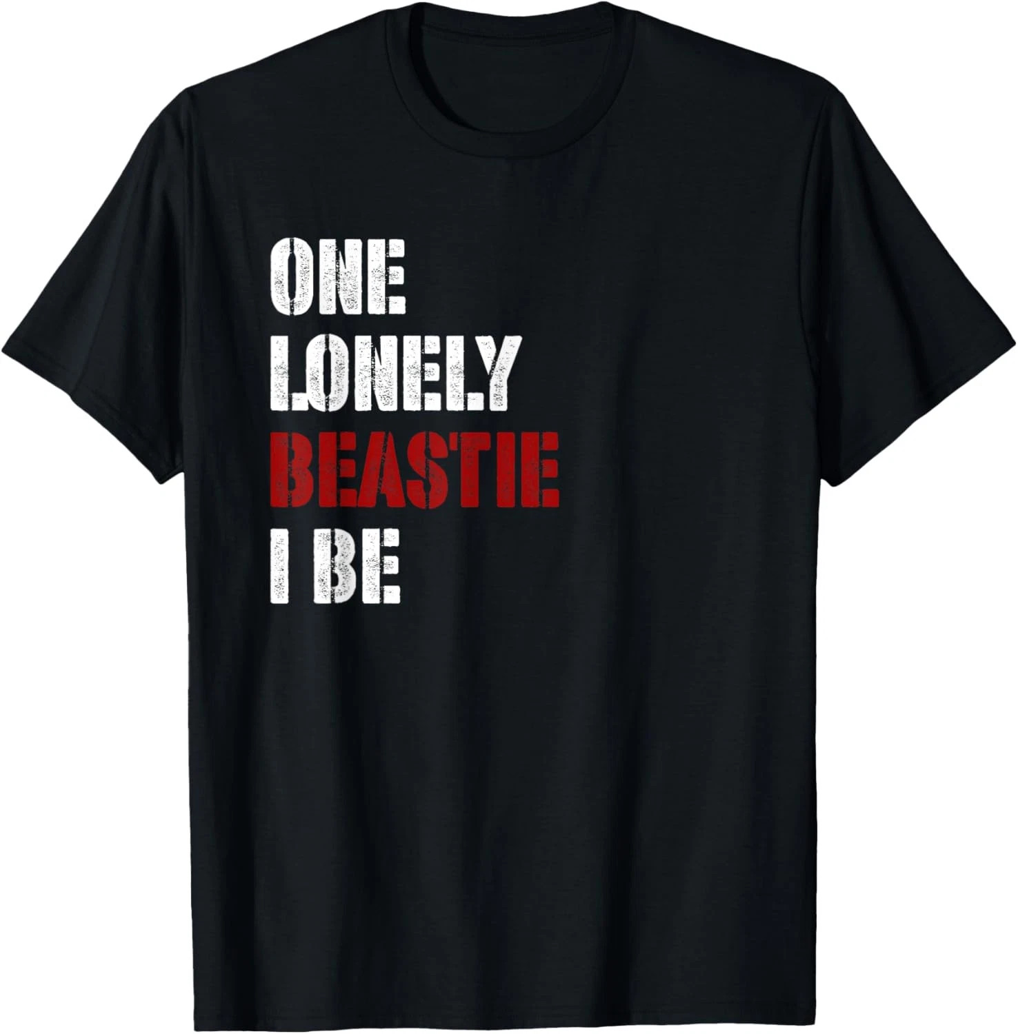 One Lonely Beastie I Be Quote Size S - 5XL Gift For Friends gallery