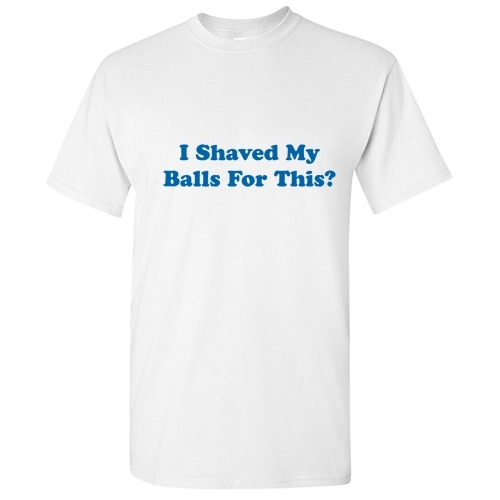 Shaved My Balls Sarcastic Men's Humor graphic gift Idea Funny Novelty T-Shirt gallery