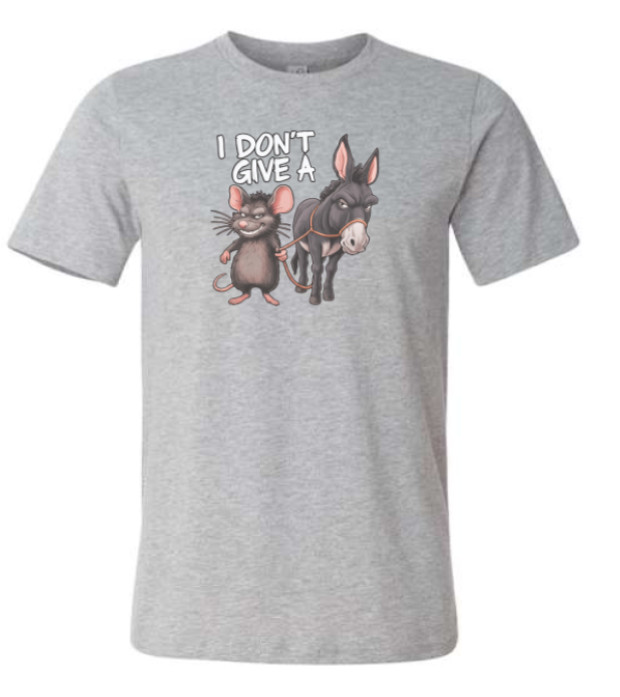 I Don't Give A Rats Ass Tee - Choose Your Size & Color! gallery