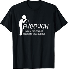 FuCough Funny Sarcastic Humor Graphic T-Shirt Allergy Season Joke Tee