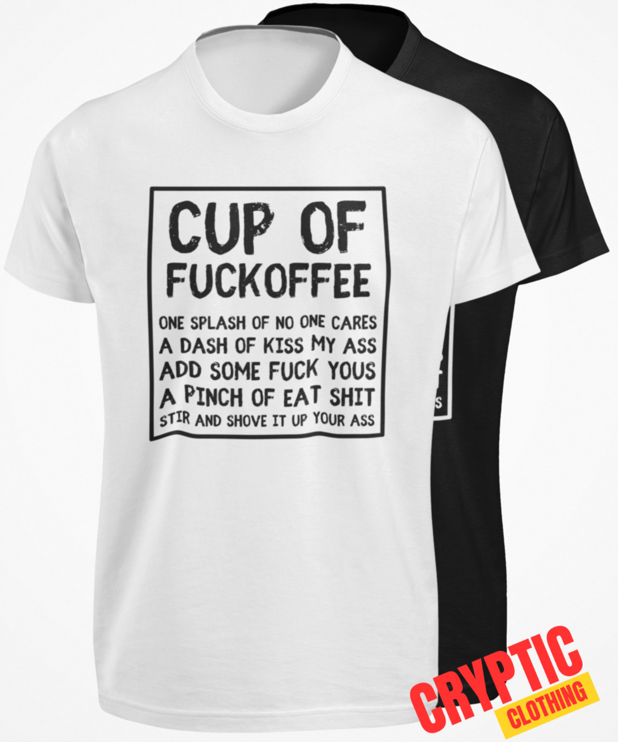 Cup of Fuckoffee T-SHIRT Splash of No One Cares A Dash of Kiss My ASS Coffee TEE gallery