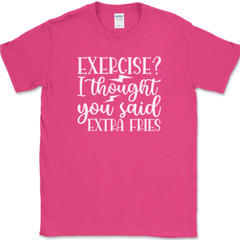 Exercise I Thought You Said Extra Fries T-Shirt Funny Gym Fitness Workout Tee