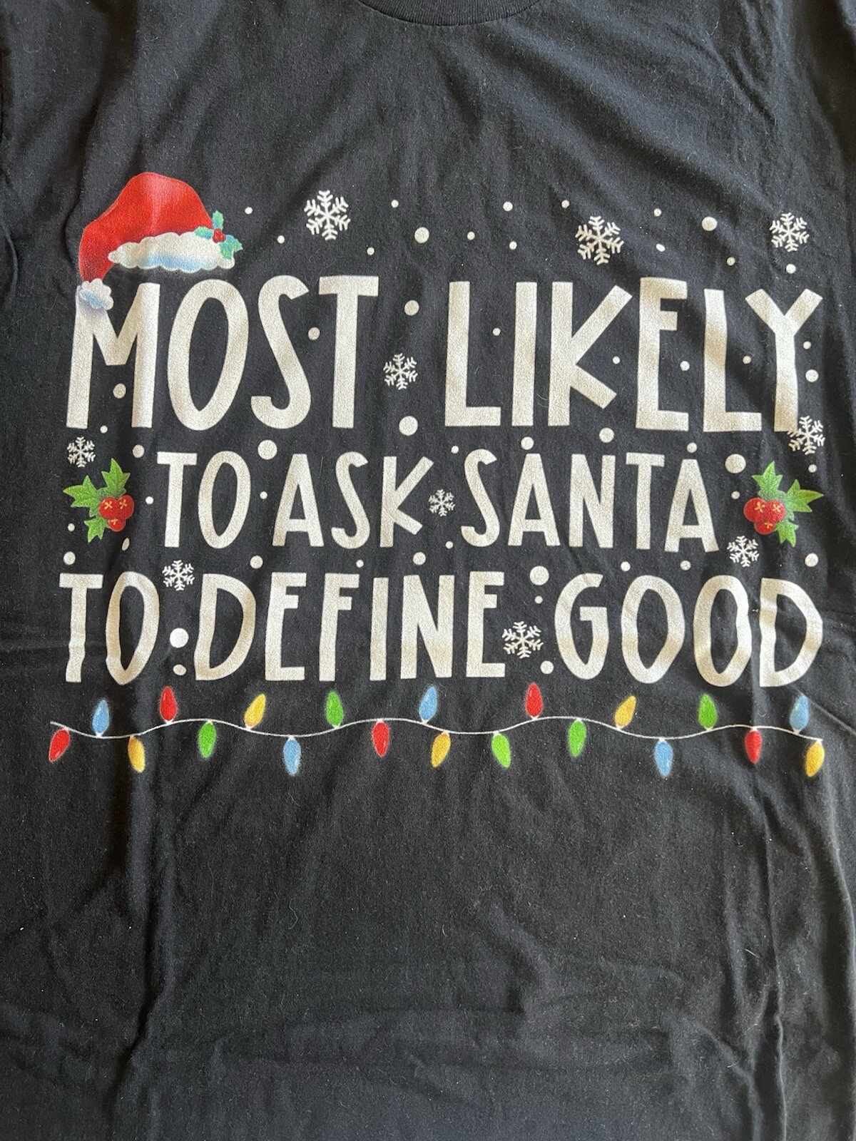 Christmas Most Likey To Ask Santa To Define Good Graphic T Shirt Size L gallery