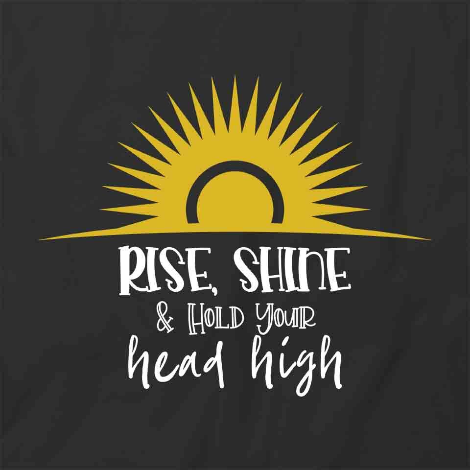RISE SHINE & HOLD YOUR HEAD HIGH TShirt Tee Short-Sleeved Cotton S1BSA594 gallery