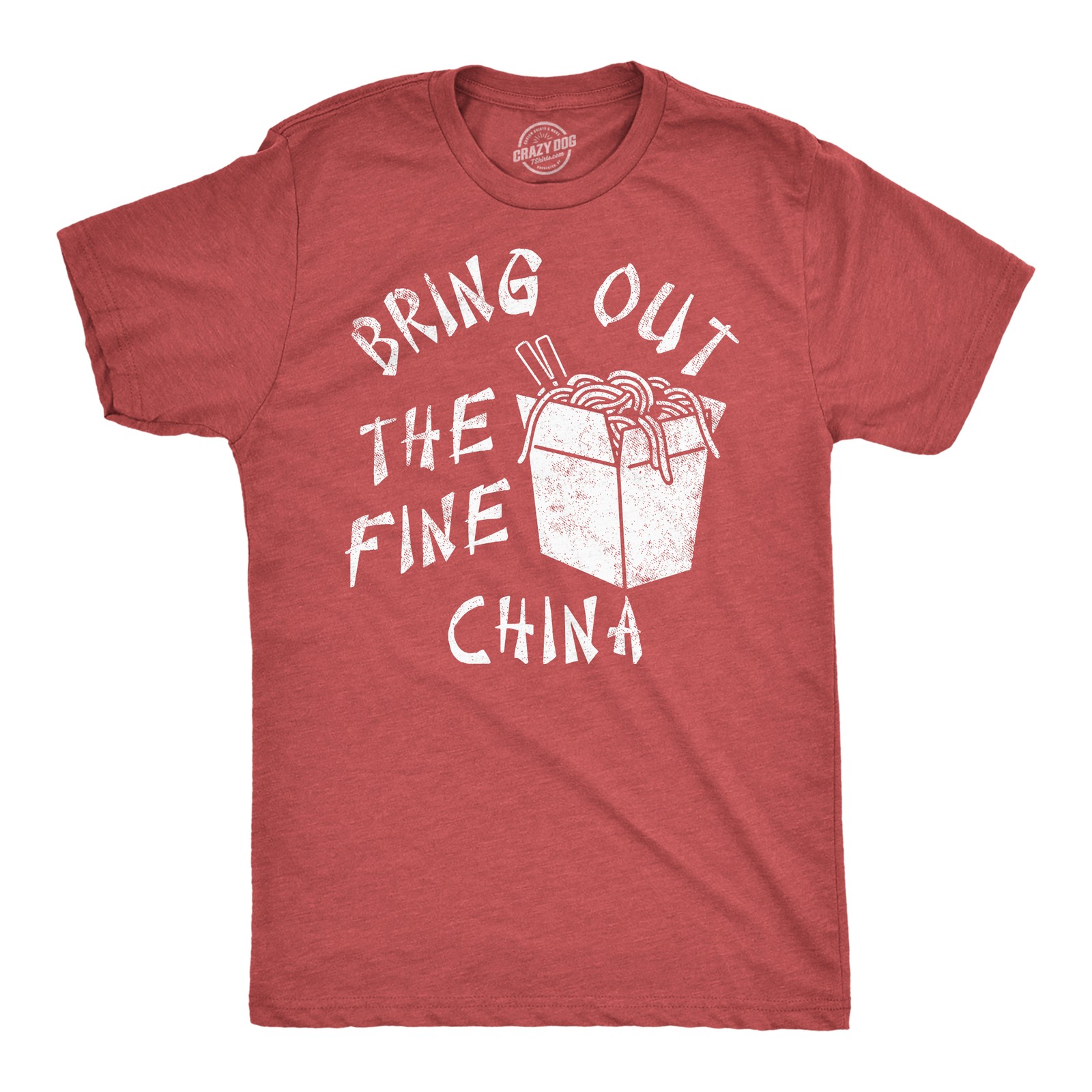 Mens Funny T Shirts Bring Out The Fine China Sarcastic Takeout Graphic Tee for gallery