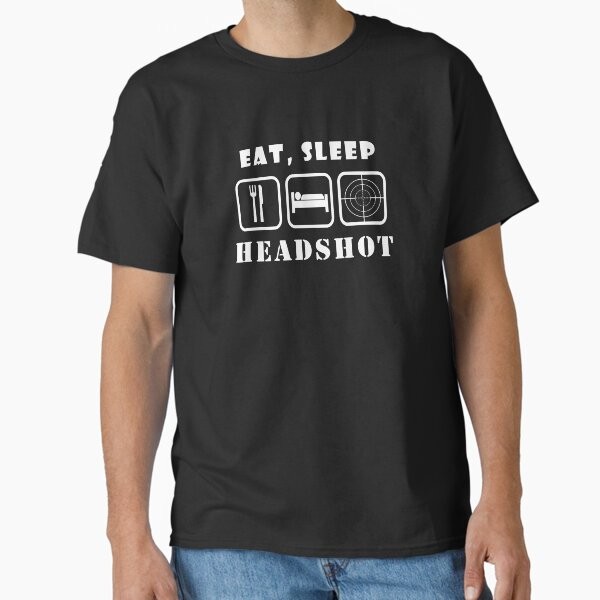 Eat Sleep Headshot Classic T-Shirt Made in USA/AUS T-Shirt S-2XL