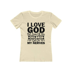 Next Level Soft Cotton Tee “I Love God but Some of His Children”