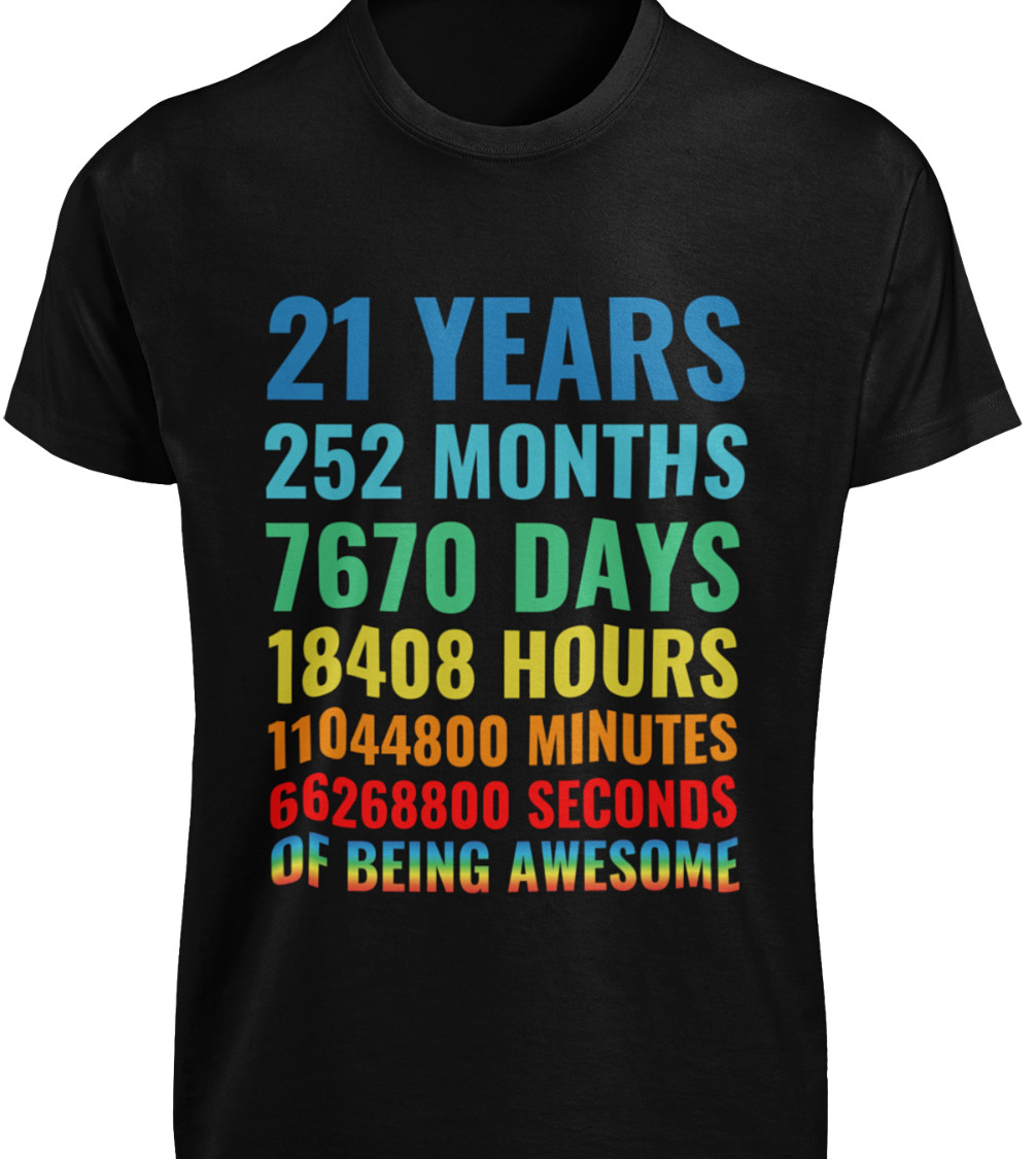21st 30th 40th 50th 60th 70th Birthday T-SHIRTS Years Months Days Awesome TEE gallery
