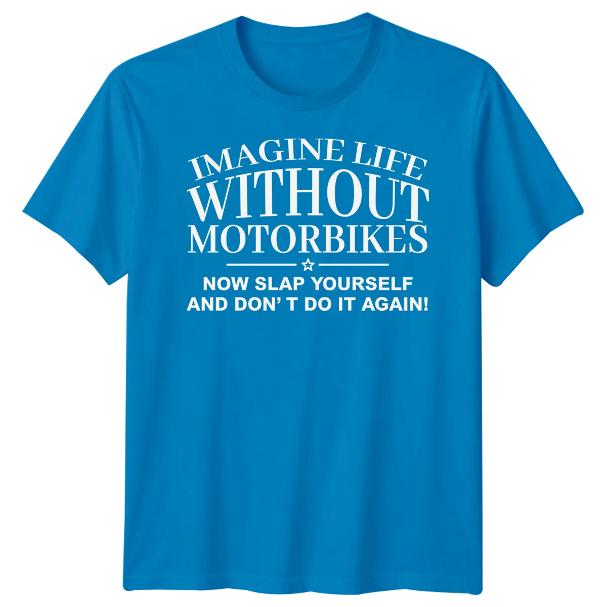 Imagine Life Without Motorbikes T-Shirt Funny Dad Grandad Fathers Day Gift