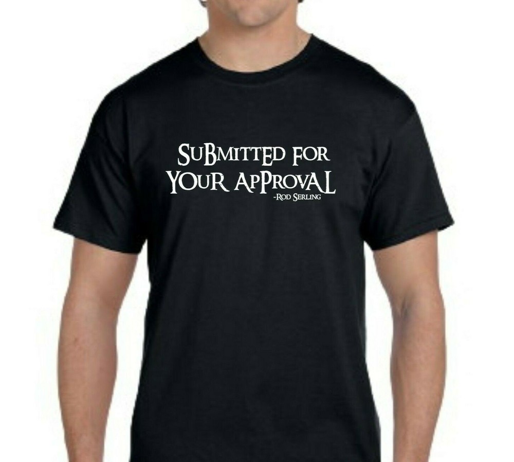 The Twilight Zone TV Show T-Shirt Submitted for your Approval Rod Serling Sm-2XL