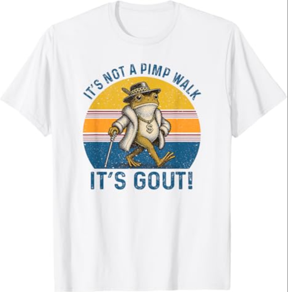 It's Not A Pimp Walk It's Gout Funny Frog T-Shirt gallery