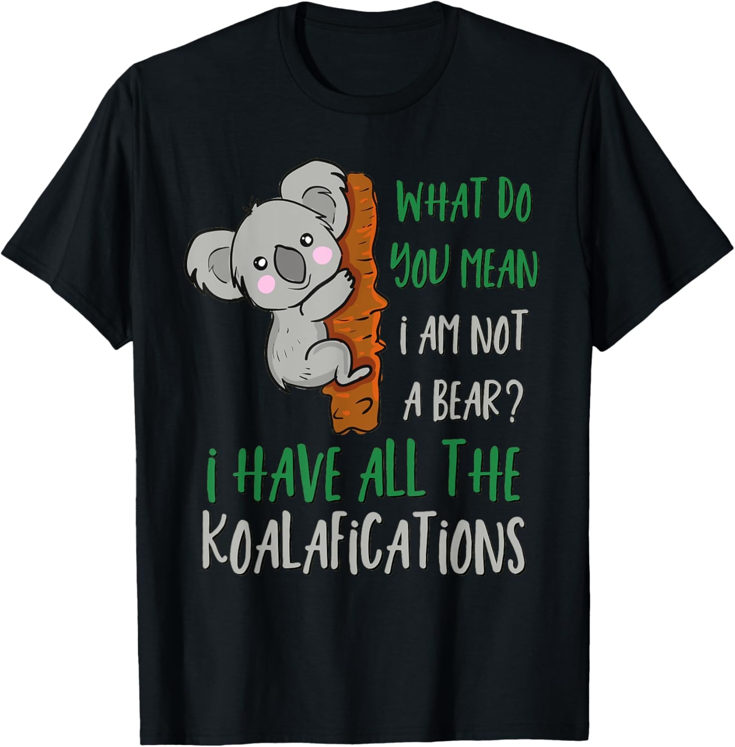 Funny Koala Novelty Cute Koala Bear Pun Shirt Koalafications T-Shirt gallery