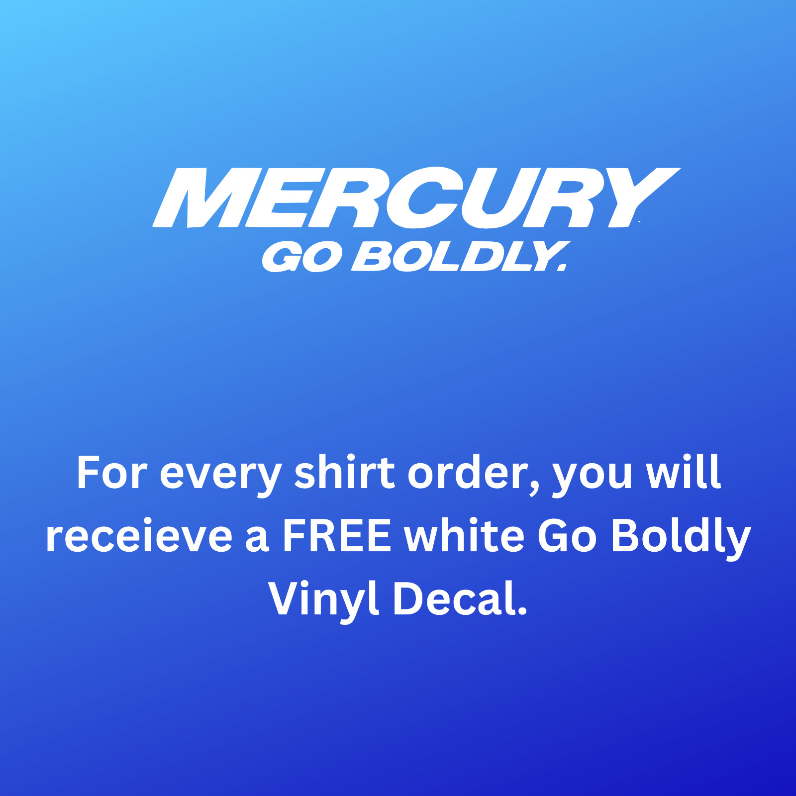 Mercury Outboard Go Boldly Boating Verado T-Shirt With FREE Vinyl Decal!! gallery