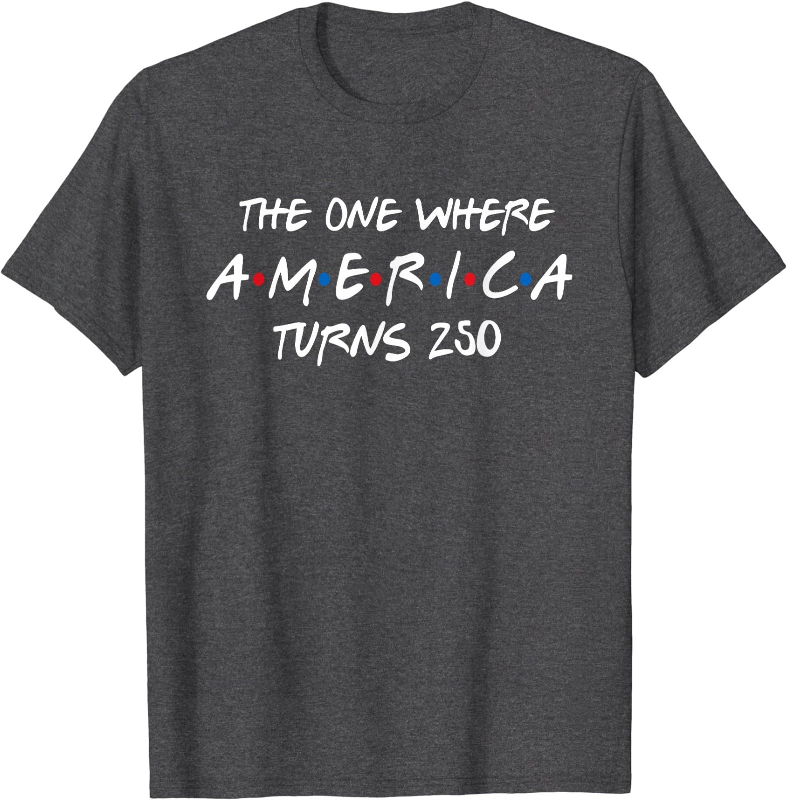 The One Where America Turns 250 T-Shirt gallery