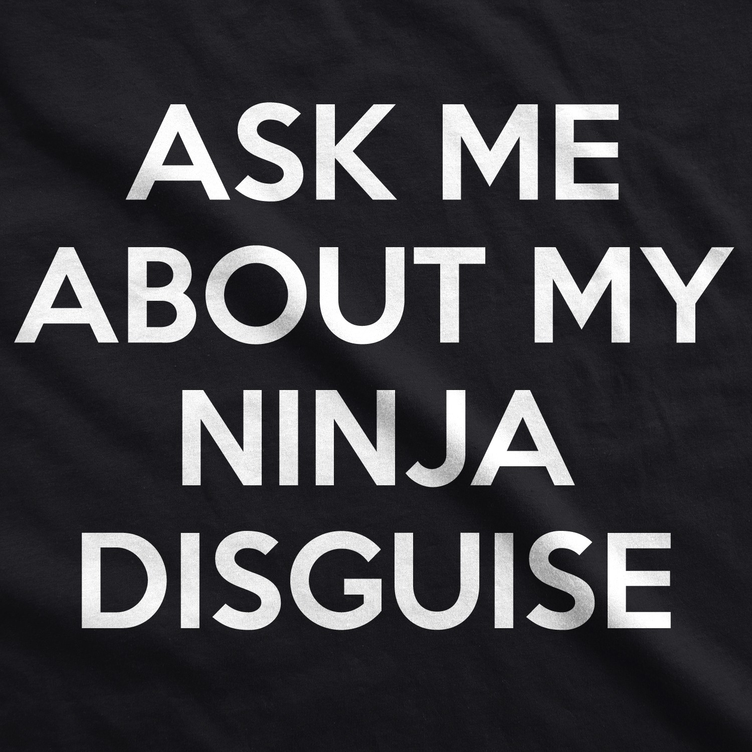 Mens Ask Me About My Ninja Disguise Flip T shirt Funny Costume Graphic Humor Tee gallery