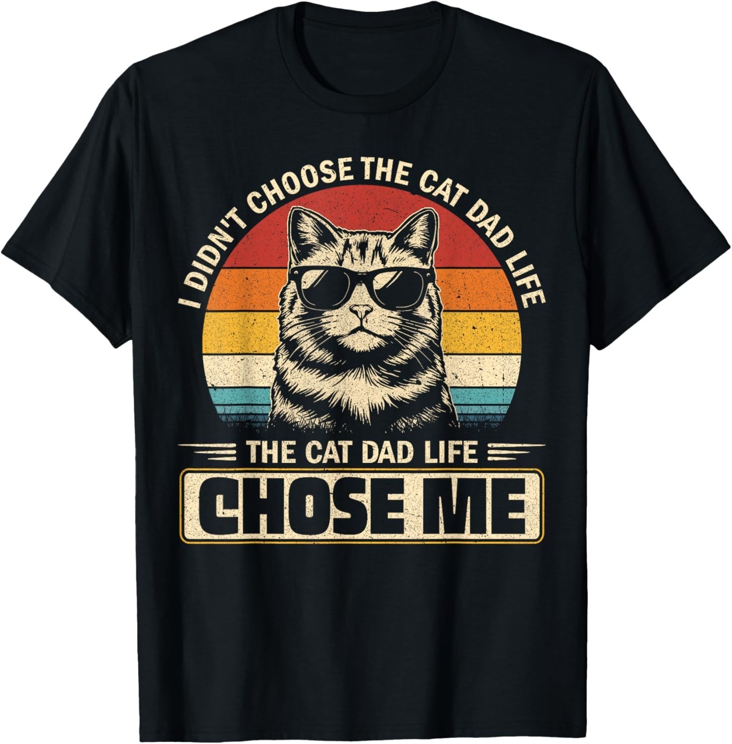 I Didn’t Choose the Cat Dad Life The Cat Chose Me Unisex Tshirt