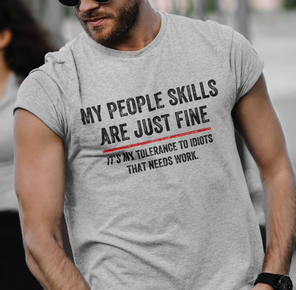 My People Skills Gift Idea Cool Graphic Adult Humor Sarcastic Funny T-Shirt gallery