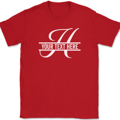 Letter H Monogram Your Text Here Custom T-Shirt Personalize Family Tee