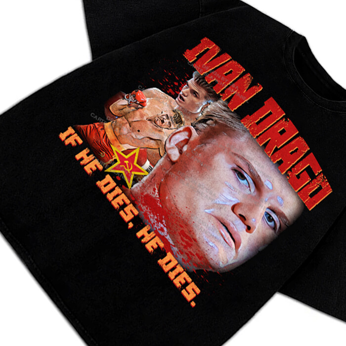 Ivan Drago If He Dies He Dies Rocky IV Balboa Boxing Graphic Design T-Shirt gallery