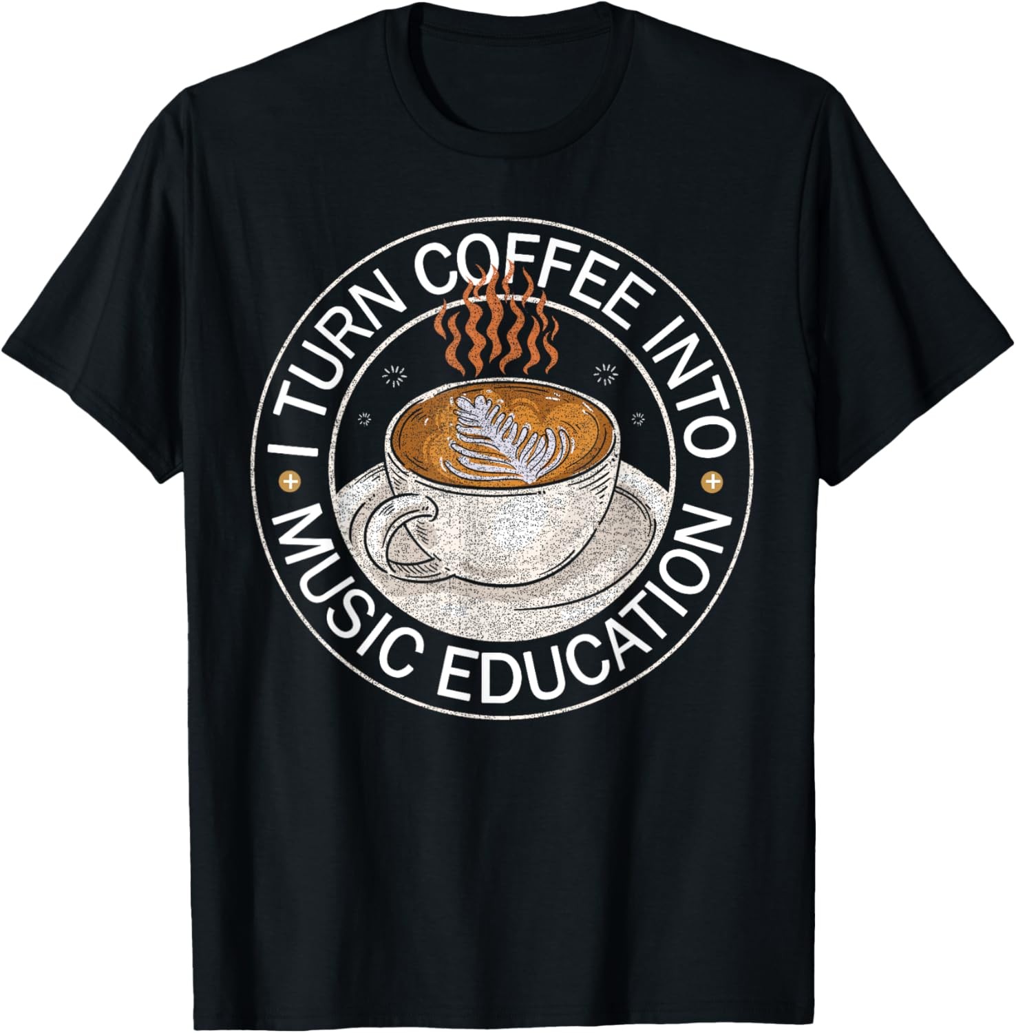 I Turn Coffee Into Music Education - Music Teacher Saying T-Shirt gallery