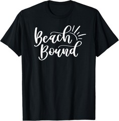 Beach Bound, Funny, Joke, Sarcastic, Family T-Shirt