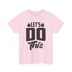 Let’s do this T-Shirt | Gym Workout Enthusiast Tee | Strength Training Shirt