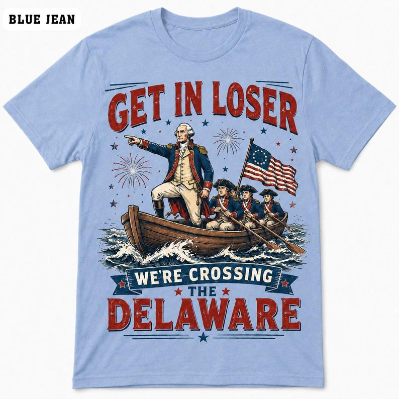 Comfort Colors Get In Loser Crossing Delaware Shirt George Washington July 4th gallery