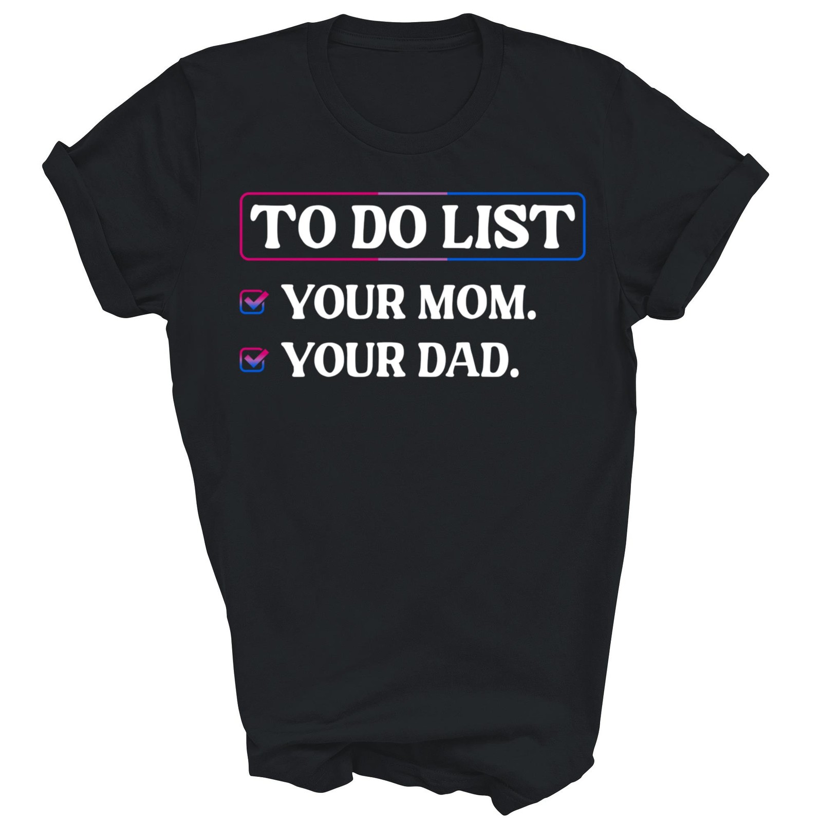Bisexual Pride Ambisexual To Do List Funny Unisex Shirt Gift T-Shirt (Black;S)