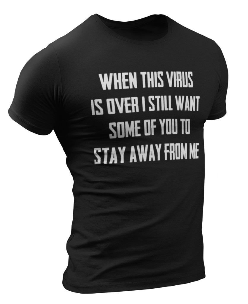 When This Virus Is Over T-shirt Funny Sarcastic Social Distancing Funny Shirts gallery
