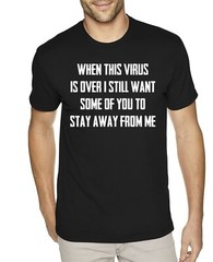 When This Virus Is Over T-shirt Funny Sarcastic Social Distancing Funny Shirts