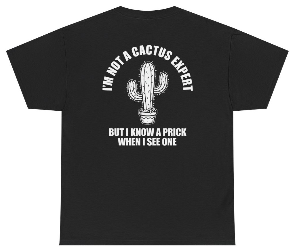 Funny Cactus Prick Tee (Back Print) | Unethical Threads gallery