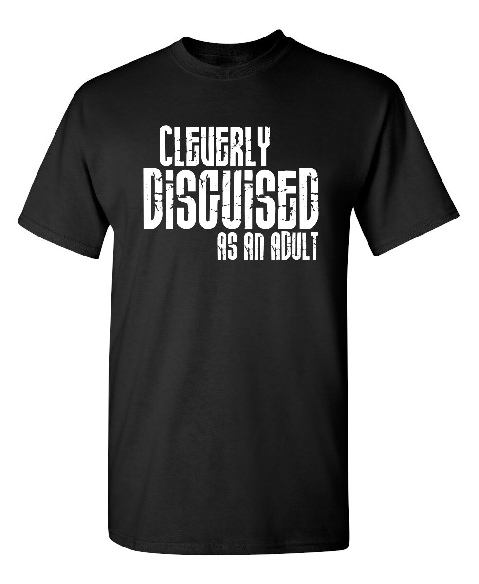 Cleverly Disguised Sarcastic Humor Graphic Super Soft Ring Spun Funny T Shirt