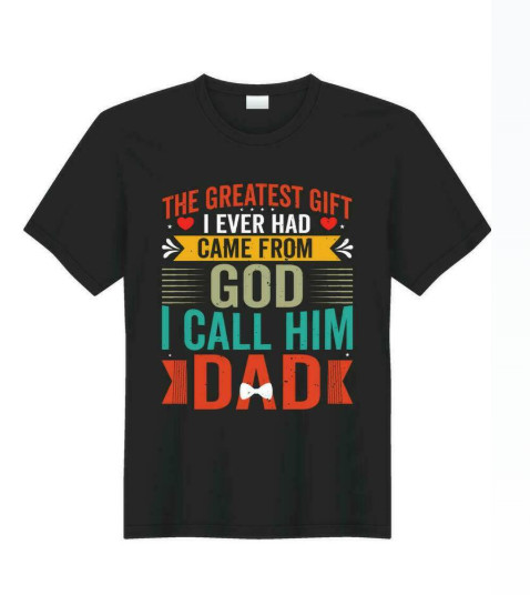 The Greatest Gift Came From God I Call Him Dad T Shirt Fathers Day Gift For Men gallery