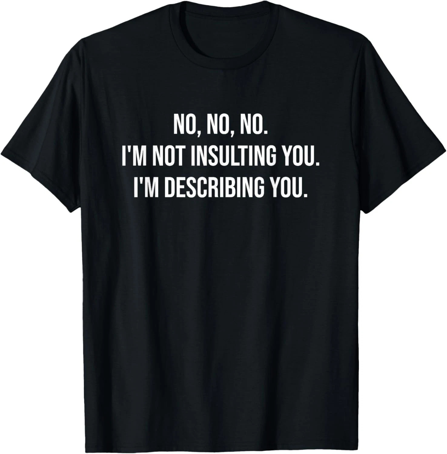I'm Not Insulting Quote Size S - 5XL Gift For Friends gallery