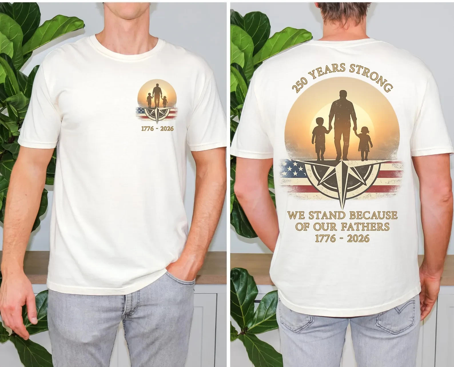 Father’s Day 250th Anniversary Shirt, We Stand Because of Our Fathers T-Shirt