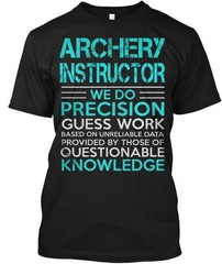Archery Hunting Bow Hunter Instructor We Do T-Shirt Made in USA S-5XL