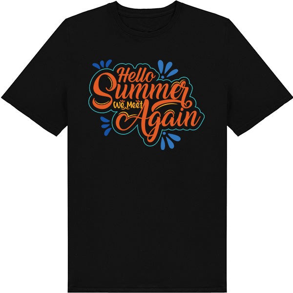 Hello Summer We Meet Again – Unisex Graphic T-Shirt Size S-4XL