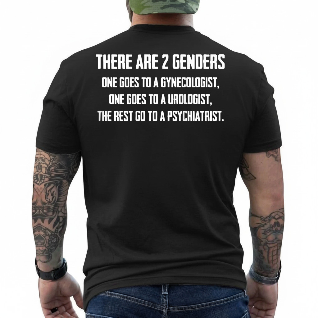 There Are 2 Genders One Goes To A Gynecologist (on Back) T-Shirt gallery