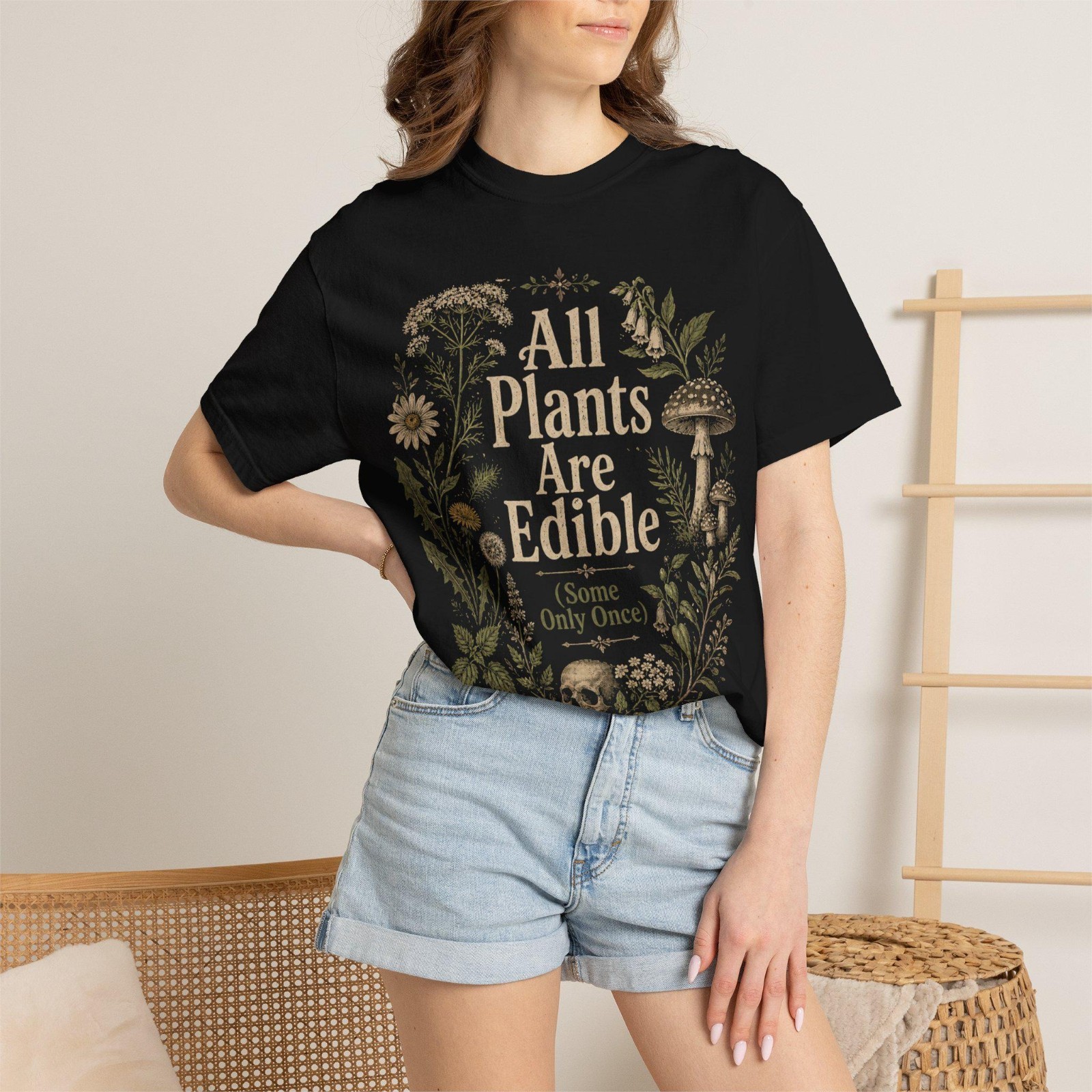 All Plants Are Edible (some Only Once) T-shirt