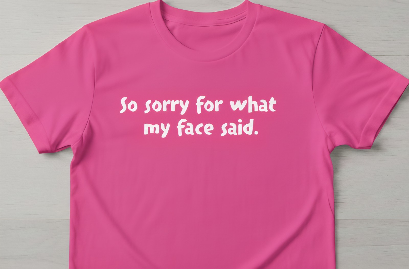 So Sorry For What My face Said Funny Sarcastic T-Shirt