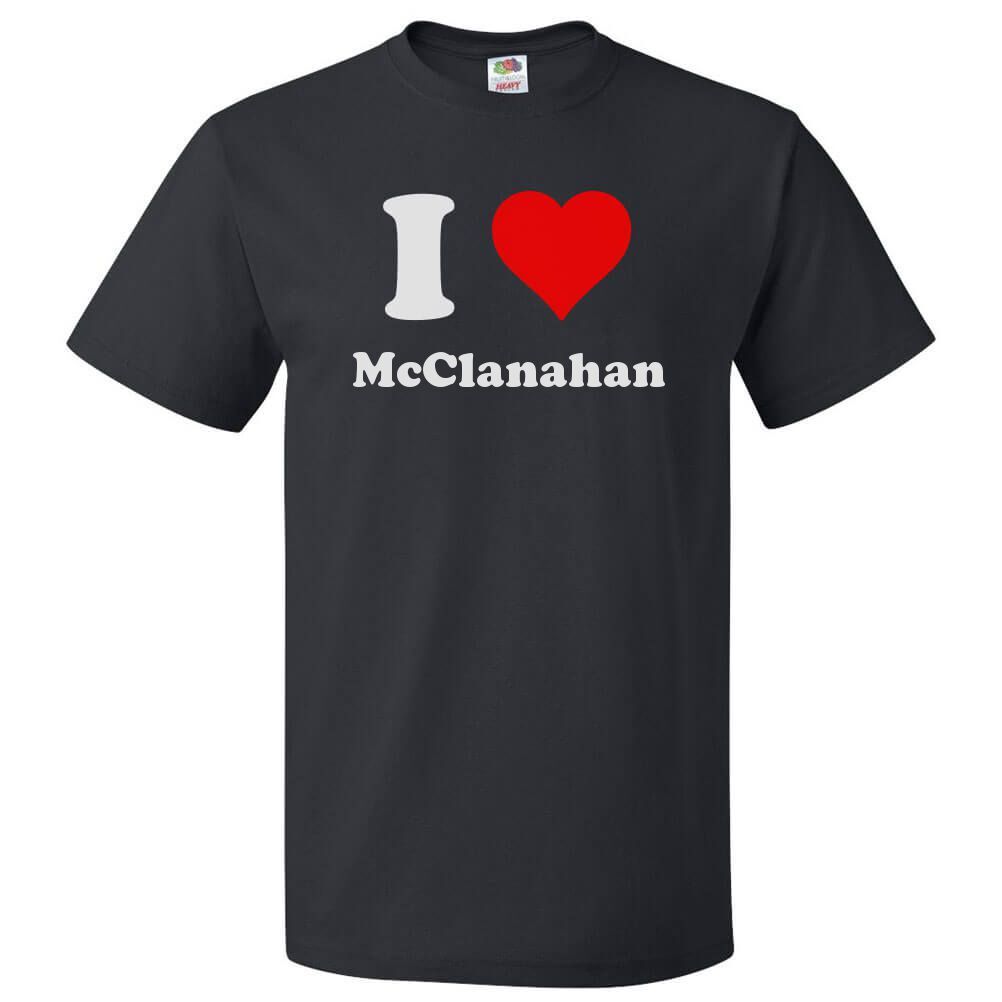 I Love McClanahan T shirt I Heart McClanahan