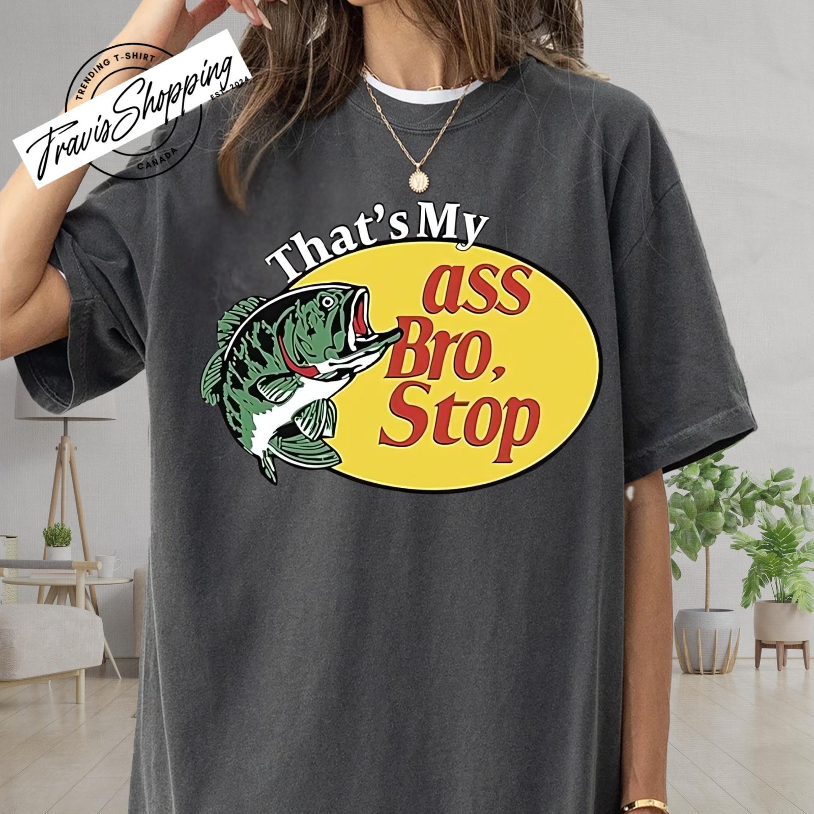 Thats My Ass Bro Stop Fish Sweatshirt Fish Shirt Comfort Colors Fishing T shirt gallery