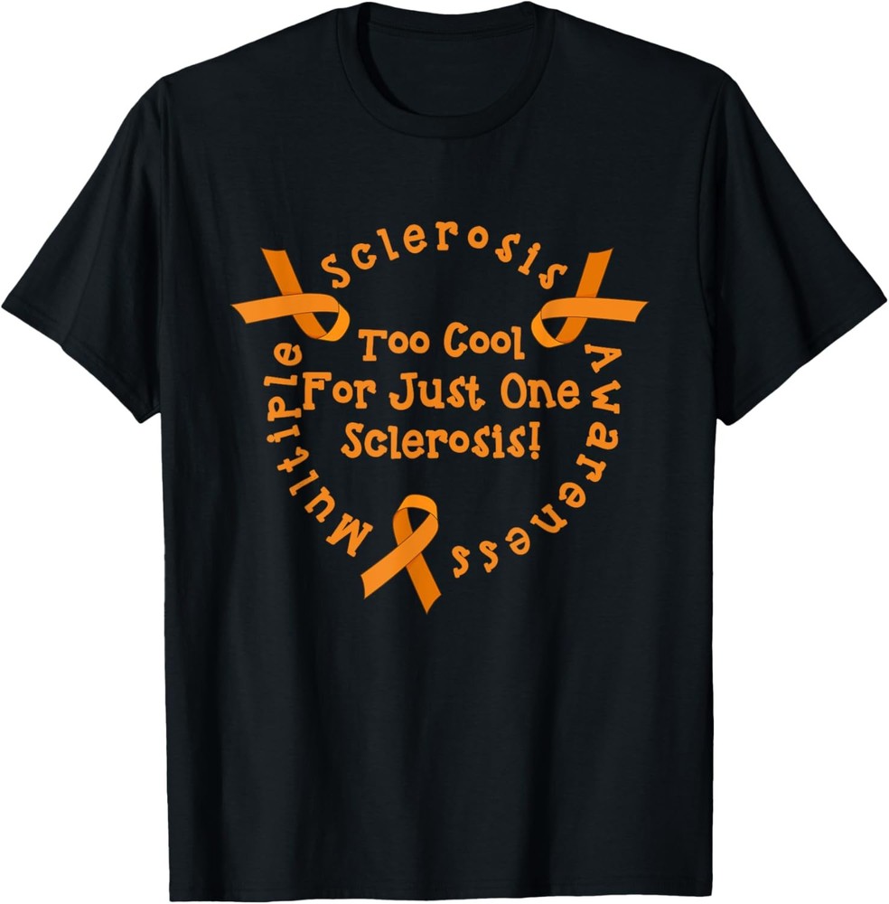 Too Cool For Just One Sclerosis Multiple Sclerosis Awareness T-Shirt