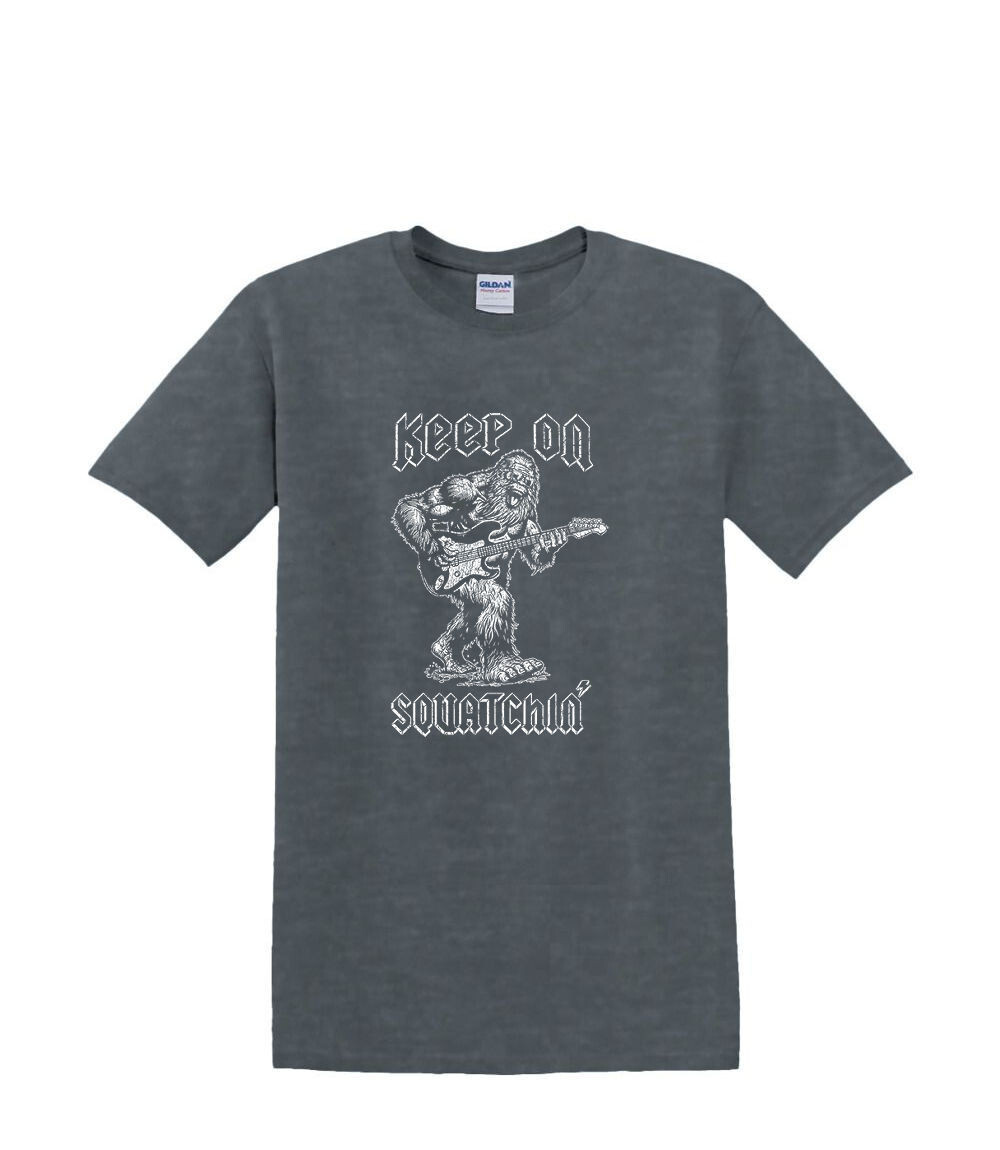 T-Shirt S to 2XL 3XL - KEEP ON SQUATCHIN - BIGFOOT SASQUATCH FUNNY Adult gallery