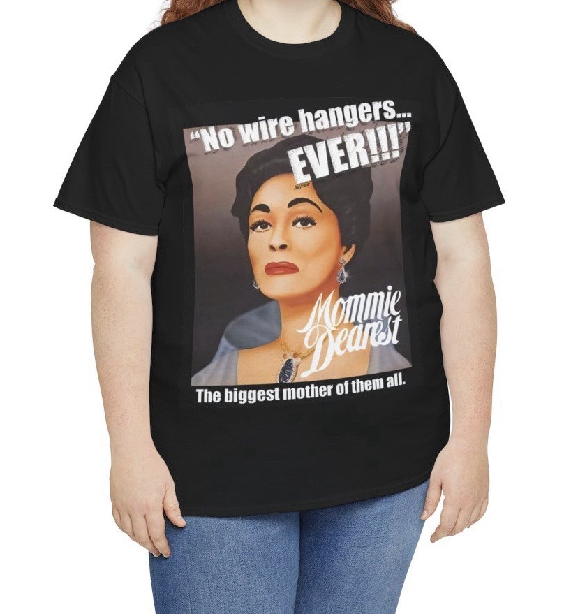 Mommie Dearest T Shirt - Joan Crawford No Wire Hangers Retro Mother’s Day Tee gallery
